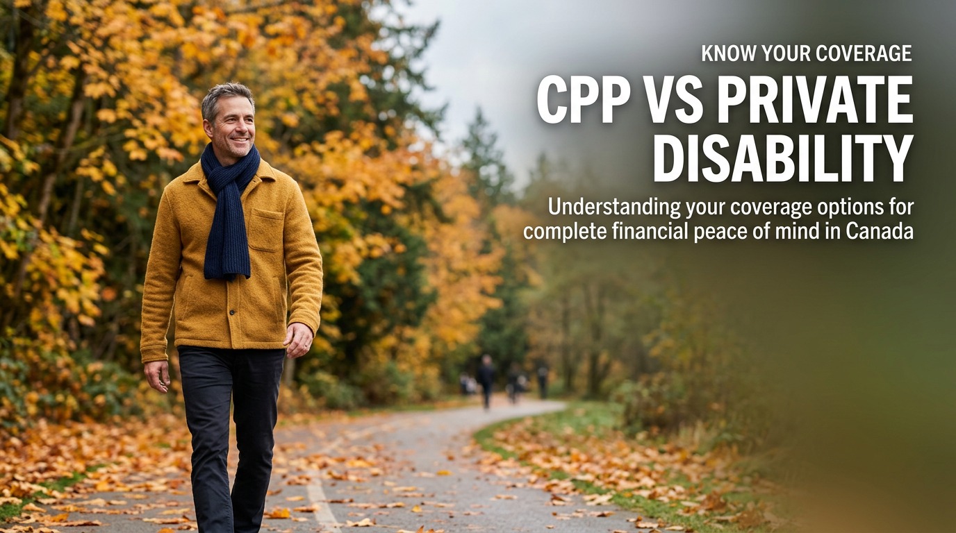 CPP Disability vs Private Long-Term Disability Insurance: What Canadians Need to Know
