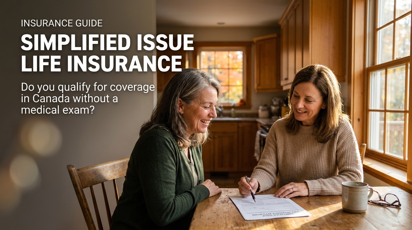 Do I Qualify for Simplified Issue Life Insurance in Canada?