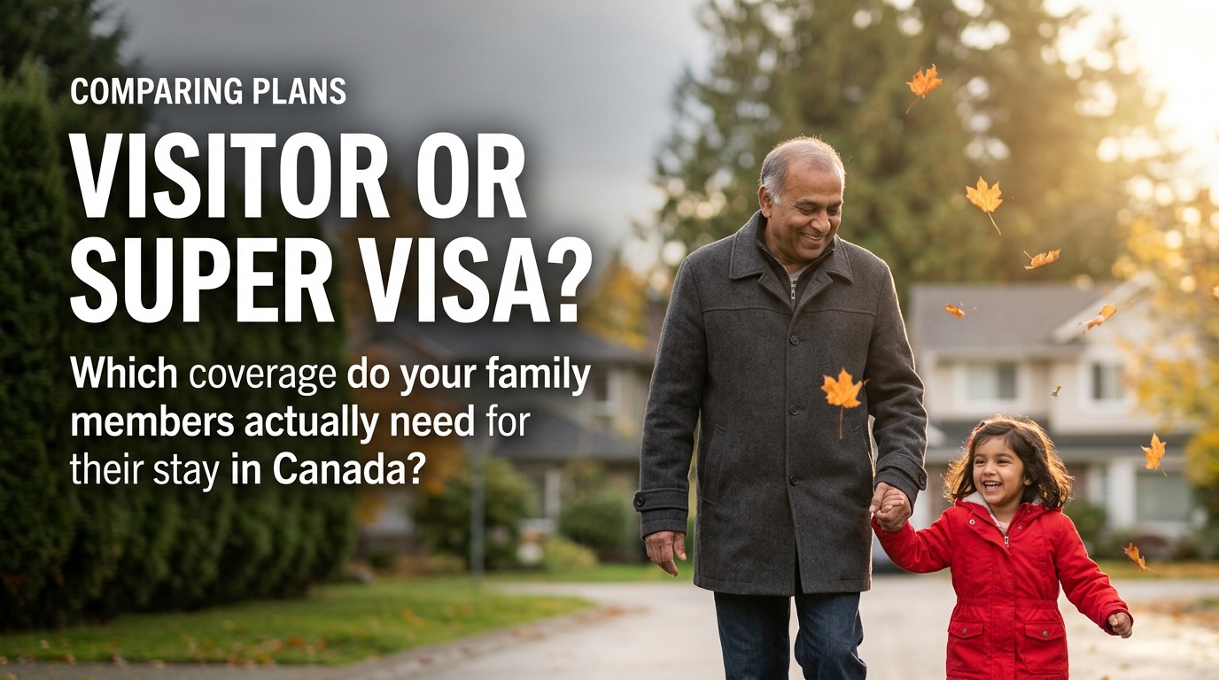 Standard Visitor Insurance vs. Super Visa Insurance: Which Do You Actually Need?